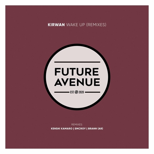 Kirwan - Wake Up (Remixes) EP [FA176]